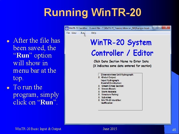 Running Win. TR-20 ● ● After the file has been saved, the “Run” option