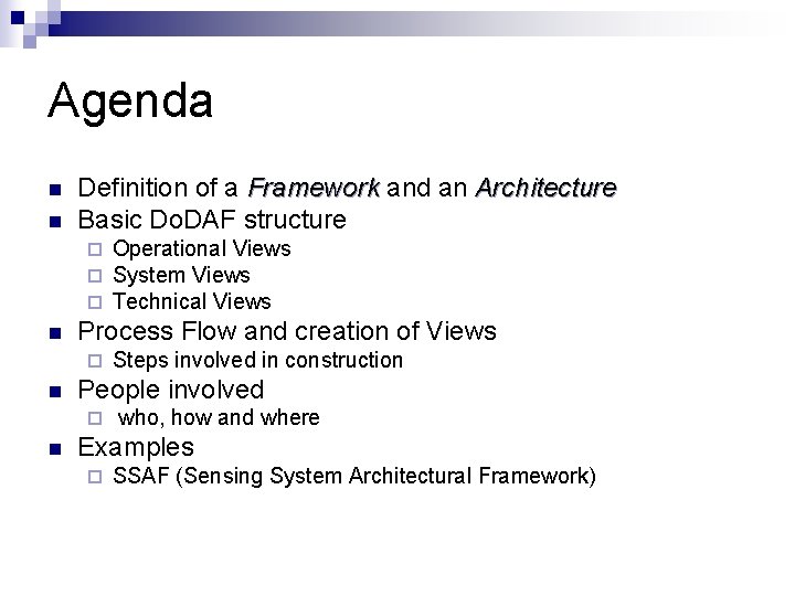 Agenda n n Definition of a Framework and an Architecture Framework Basic Do. DAF