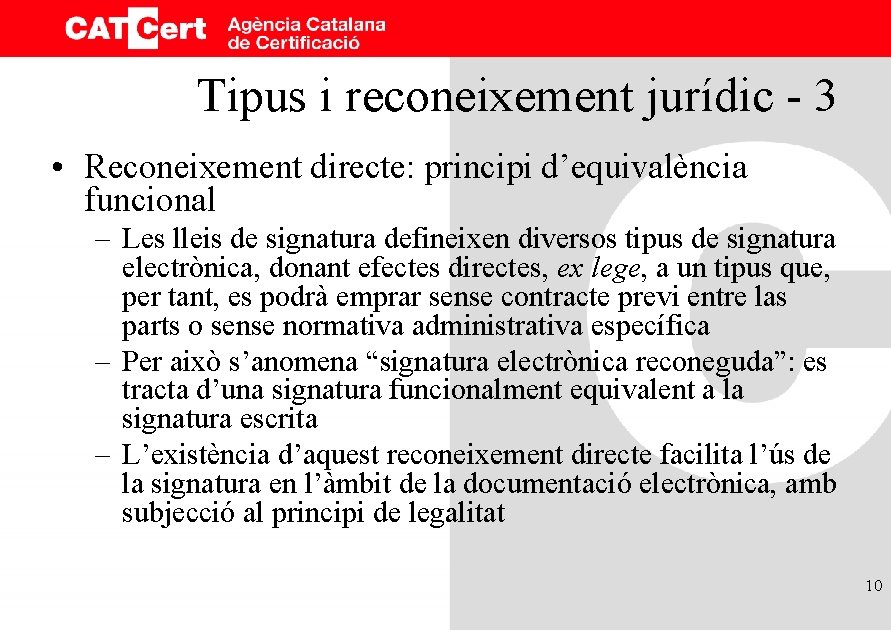 Tipus i reconeixement jurídic - 3 • Reconeixement directe: principi d’equivalència funcional – Les