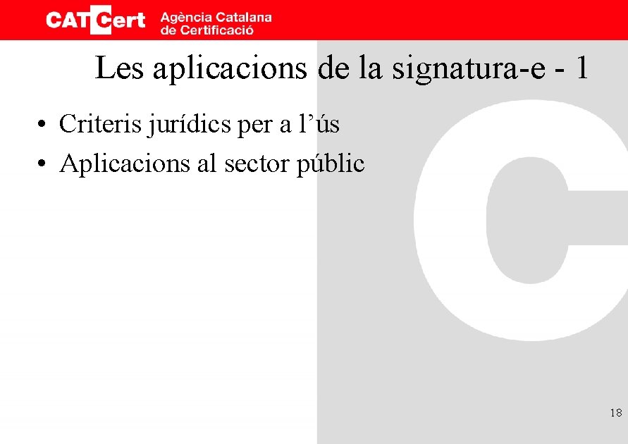 Les aplicacions de la signatura-e - 1 • Criteris jurídics per a l’ús •