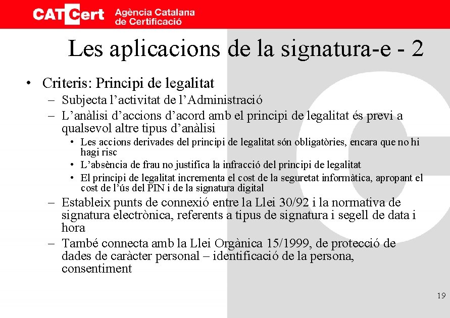 Les aplicacions de la signatura-e - 2 • Criteris: Principi de legalitat – Subjecta