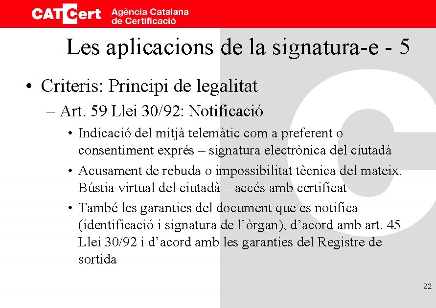 Les aplicacions de la signatura-e - 5 • Criteris: Principi de legalitat – Art.