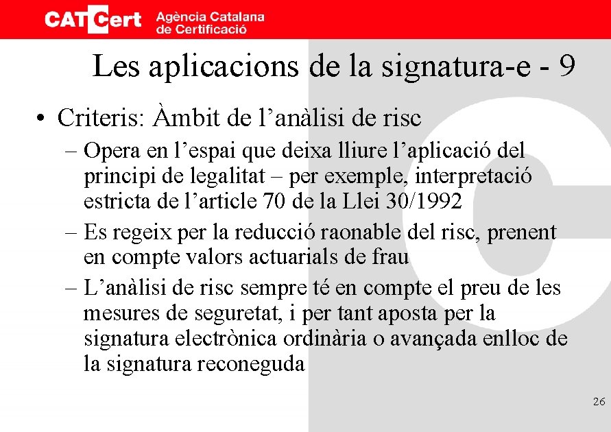 Les aplicacions de la signatura-e - 9 • Criteris: Àmbit de l’anàlisi de risc