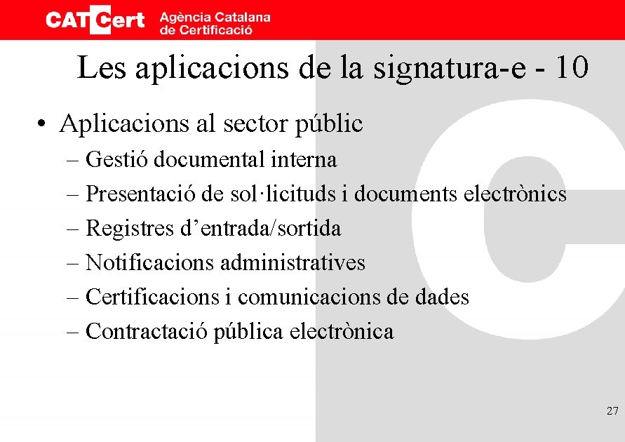 Les aplicacions de la signatura-e - 10 • Aplicacions al sector públic – Gestió