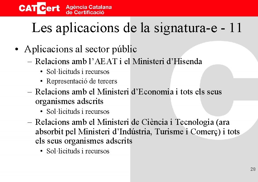 Les aplicacions de la signatura-e - 11 • Aplicacions al sector públic – Relacions