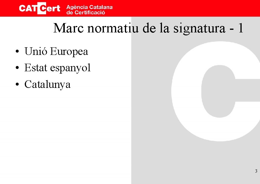 Marc normatiu de la signatura - 1 • Unió Europea • Estat espanyol •