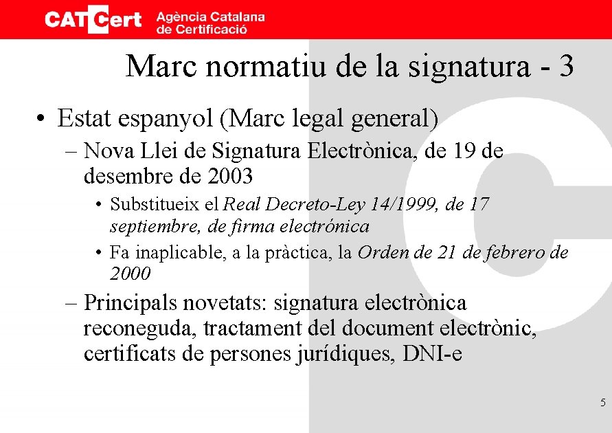 Marc normatiu de la signatura - 3 • Estat espanyol (Marc legal general) –