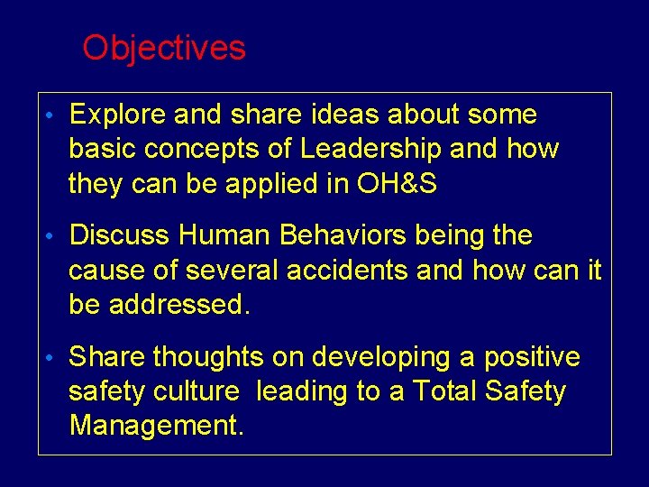 Objectives • Explore and share ideas about some basic concepts of Leadership and how