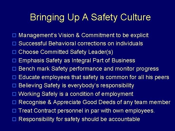 Bringing Up A Safety Culture o Management’s Vision & Commitment to be explicit o