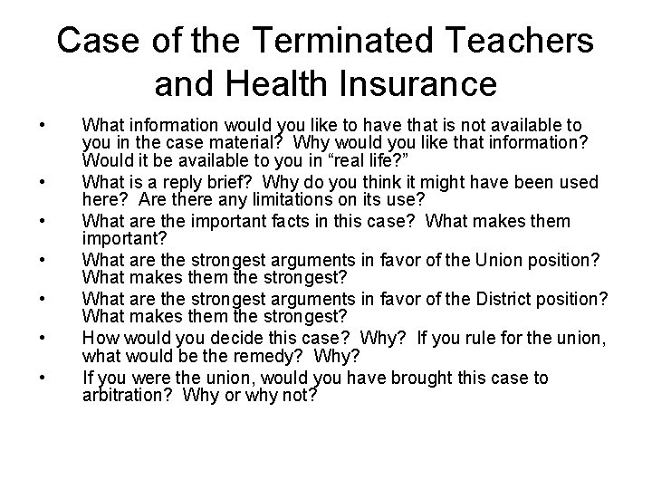 Case of the Terminated Teachers and Health Insurance • • What information would you