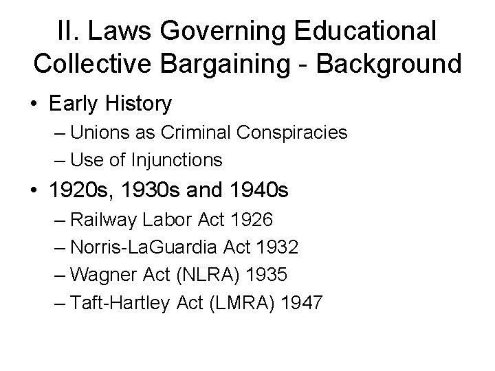 II. Laws Governing Educational Collective Bargaining - Background • Early History – Unions as