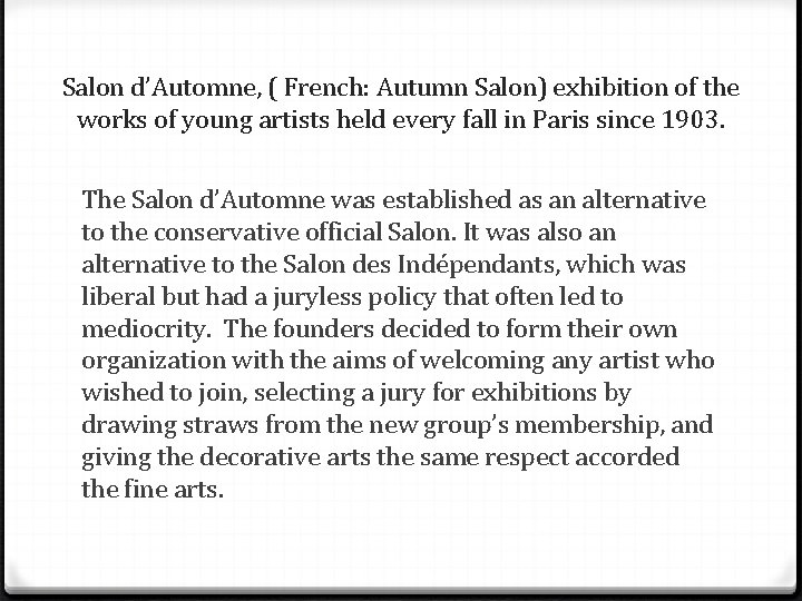 Salon d’Automne, ( French: Autumn Salon) exhibition of the works of young artists held