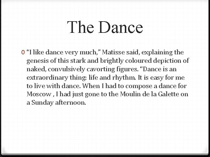 The Dance 0 “I like dance very much, ” Matisse said, explaining the genesis