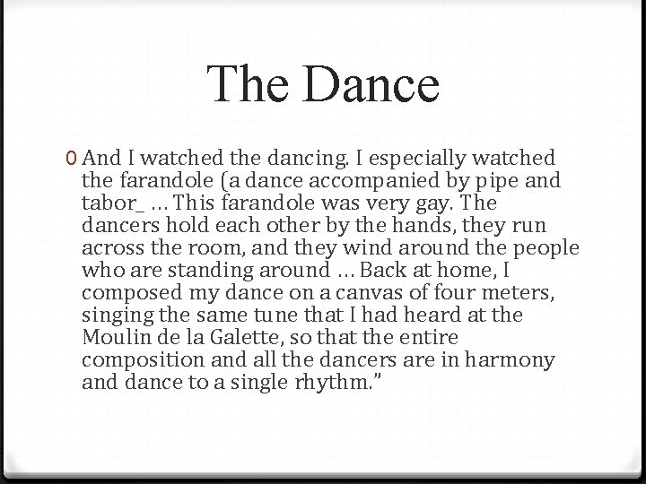 The Dance 0 And I watched the dancing. I especially watched the farandole (a