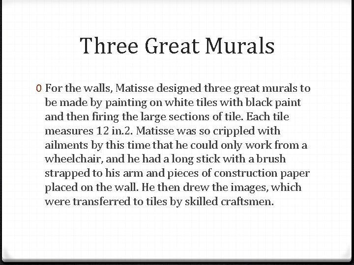 Three Great Murals 0 For the walls, Matisse designed three great murals to be