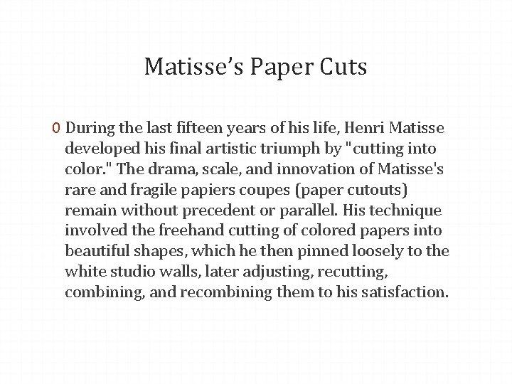 Matisse’s Paper Cuts 0 During the last fifteen years of his life, Henri Matisse