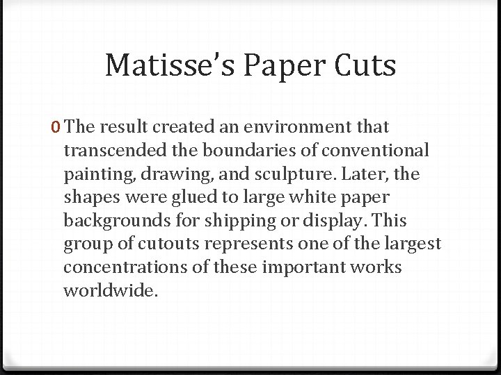 Matisse’s Paper Cuts 0 The result created an environment that transcended the boundaries of