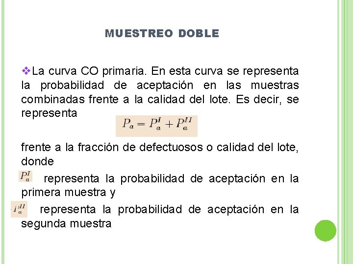 MUESTREO DOBLE v. La curva CO primaria. En esta curva se representa la probabilidad