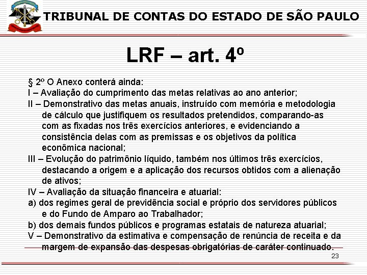 TRIBUNAL DE CONTAS DO ESTADO DE SÃO PAULO LRF – art. 4º § 2º