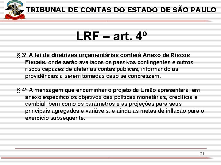 TRIBUNAL DE CONTAS DO ESTADO DE SÃO PAULO LRF – art. 4º § 3º