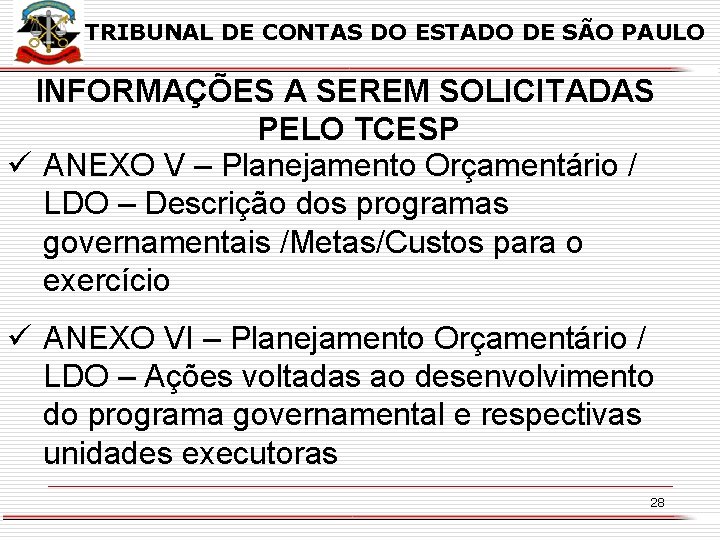 TRIBUNAL DE CONTAS DO ESTADO DE SÃO PAULO INFORMAÇÕES A SEREM SOLICITADAS PELO TCESP