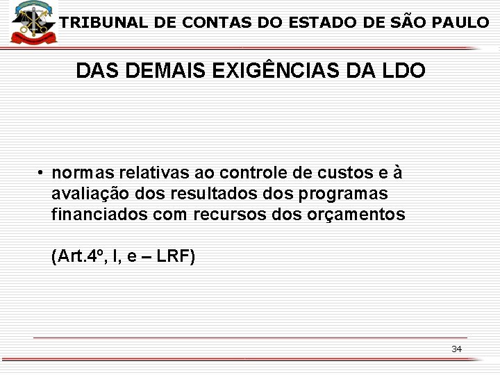 TRIBUNAL DE CONTAS DO ESTADO DE SÃO PAULO DAS DEMAIS EXIGÊNCIAS DA LDO •