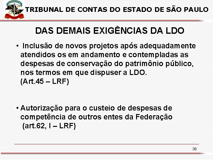 TRIBUNAL DE CONTAS DO ESTADO DE SÃO PAULO DAS DEMAIS EXIGÊNCIAS DA LDO •