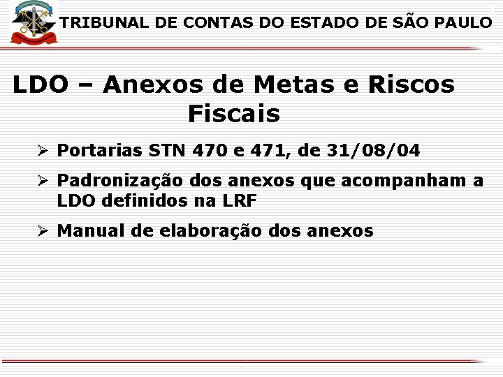 X TRIBUNAL DE CONTAS DO ESTADO DE SÃO PAULO LDO – Anexos de Metas