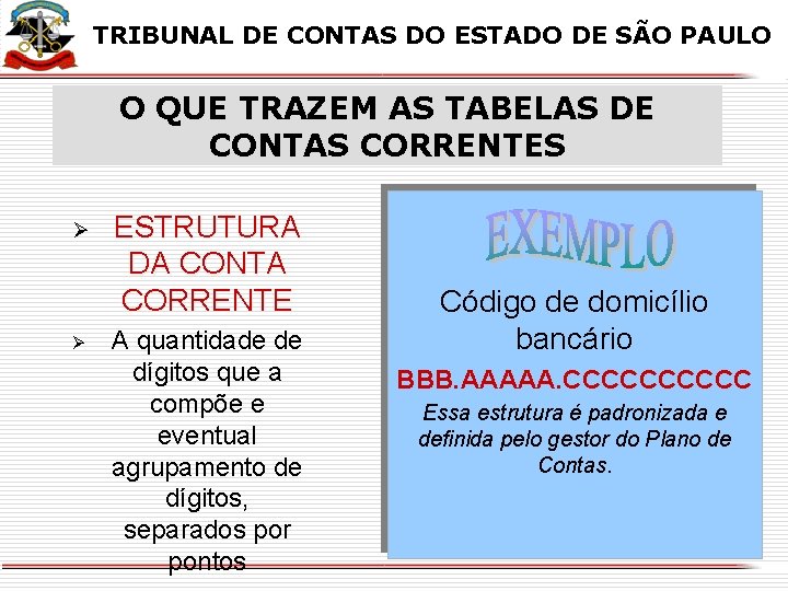 X X TRIBUNAL DE CONTAS DO ESTADO DE SÃO PAULO O QUE TRAZEM AS