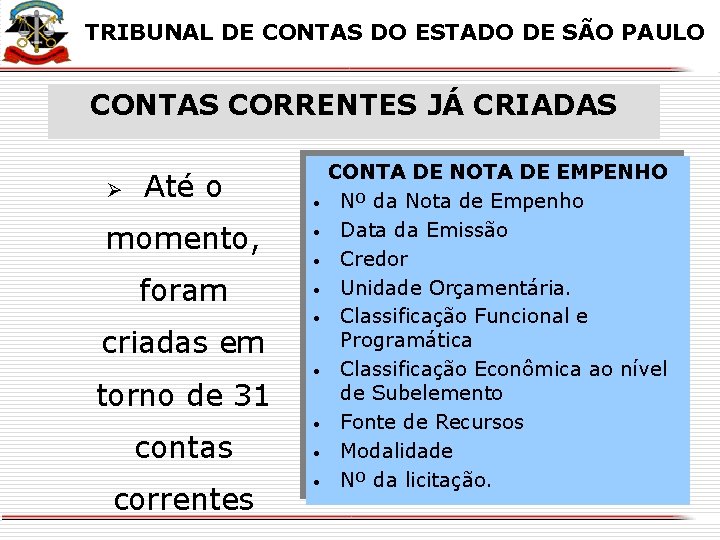 X X TRIBUNAL DE CONTAS DO ESTADO DE SÃO PAULO CONTAS CORRENTES JÁ CRIADAS