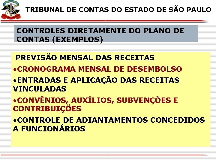 X X TRIBUNAL DE CONTAS DO ESTADO DE SÃO PAULO CONTROLES DIRETAMENTE DO PLANO