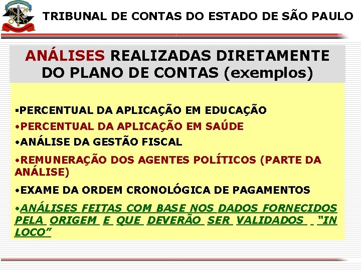 X X TRIBUNAL DE CONTAS DO ESTADO DE SÃO PAULO ANÁLISES REALIZADAS DIRETAMENTE DO