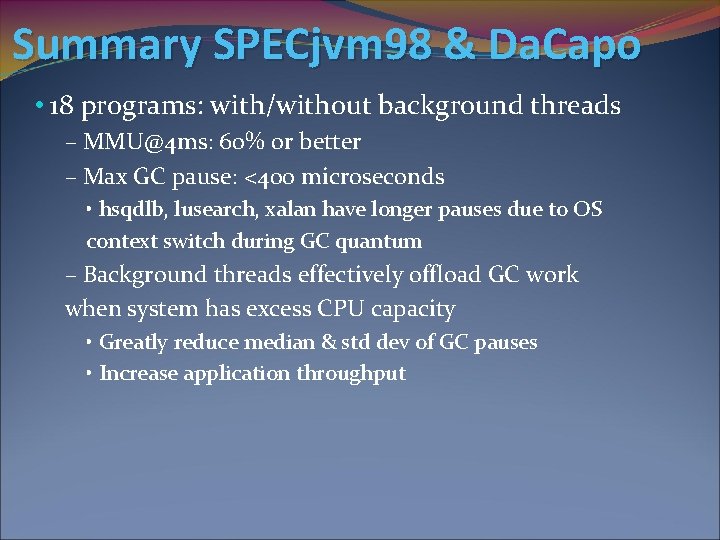 Summary SPECjvm 98 & Da. Capo • 18 programs: with/without background threads – MMU@4