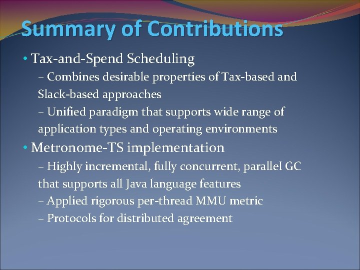 Summary of Contributions • Tax-and-Spend Scheduling – Combines desirable properties of Tax-based and Slack-based