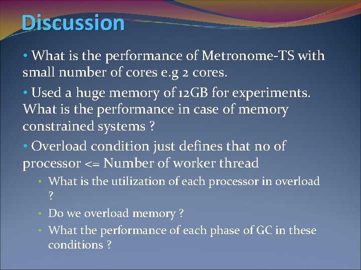 Discussion • What is the performance of Metronome-TS with small number of cores e.