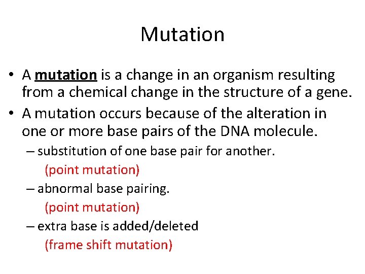 Mutation • A mutation is a change in an organism resulting from a chemical