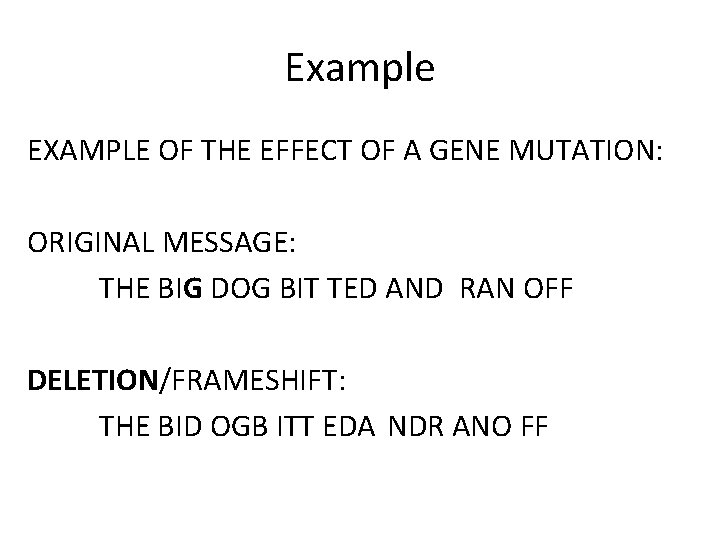 Example EXAMPLE OF THE EFFECT OF A GENE MUTATION: ORIGINAL MESSAGE: THE BIG DOG