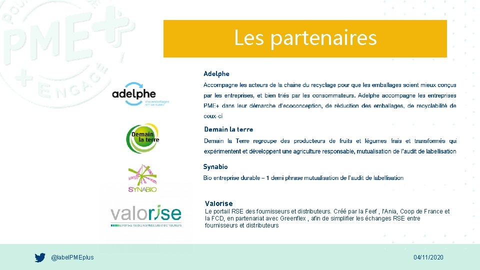 Les partenaires Valorise Le portail RSE des fournisseurs et distributeurs. Créé par la Feef