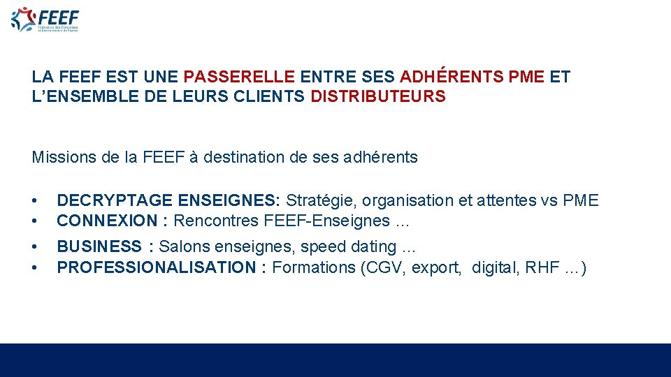 LA FEEF EST UNE PASSERELLE ENTRE SES ADHÉRENTS PME ET L’ENSEMBLE DE LEURS CLIENTS