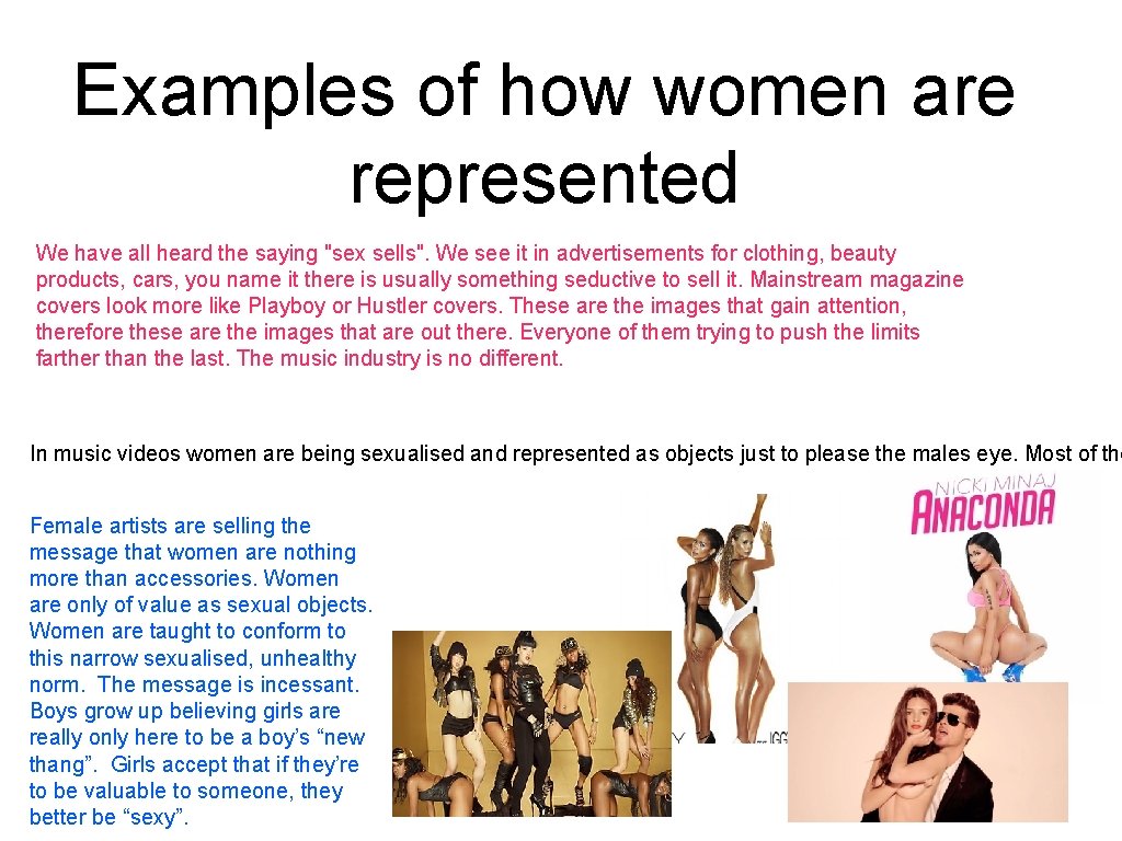 Examples of how women are represented We have all heard the saying "sex sells".