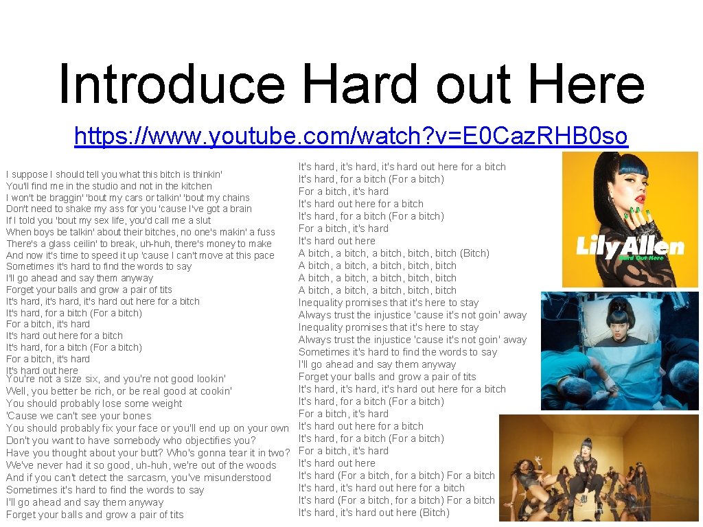 Introduce Hard out Here https: //www. youtube. com/watch? v=E 0 Caz. RHB 0 so