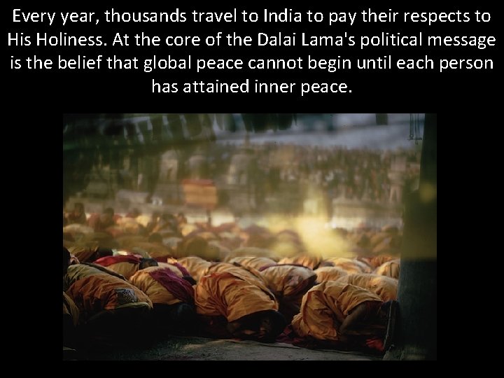 Every year, thousands travel to India to pay their respects to His Holiness. At
