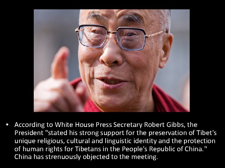  • According to White House Press Secretary Robert Gibbs, the President "stated his