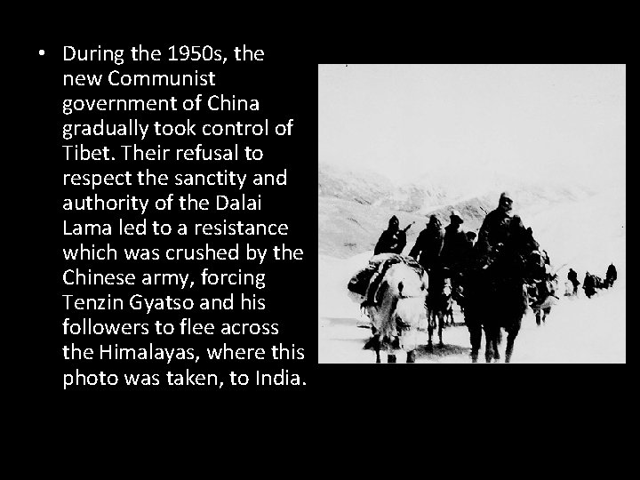  • During the 1950 s, the new Communist government of China gradually took