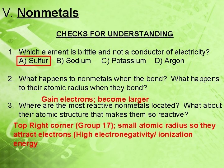 V. Nonmetals CHECKS FOR UNDERSTANDING 1. Which element is brittle and not a conductor