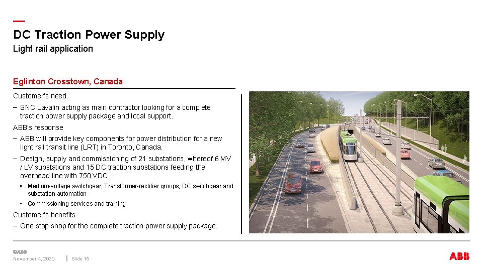 — DC Traction Power Supply Light rail application Eglinton Crosstown, Canada Customer’s need – — DC Traction Power Supply Light rail application Eglinton Crosstown, Canada Customer’s need –