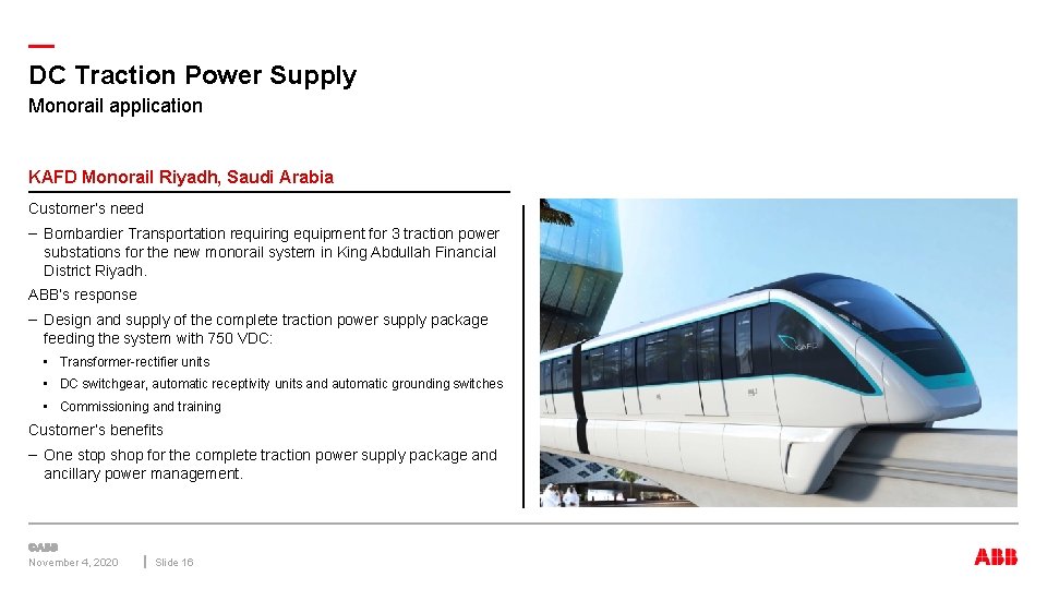 — DC Traction Power Supply Monorail application KAFD Monorail Riyadh, Saudi Arabia Customer’s need — DC Traction Power Supply Monorail application KAFD Monorail Riyadh, Saudi Arabia Customer’s need