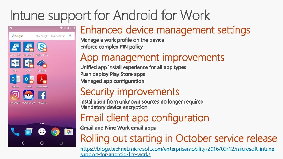https: //blogs. technet. microsoft. com/enterprisemobility/2016/09/12/microsoft-intunesupport-for-android-for-work/ 