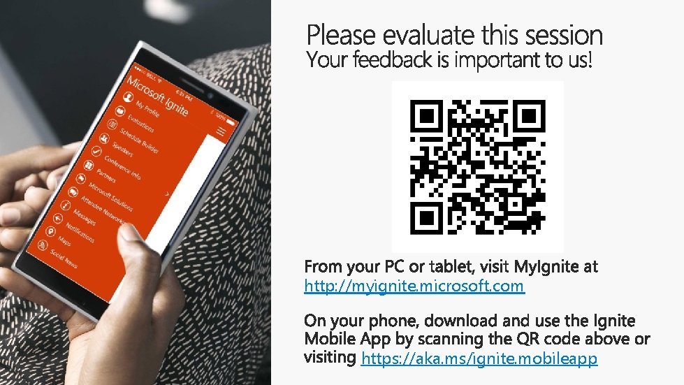 http: //myignite. microsoft. com https: //aka. ms/ignite. mobileapp 