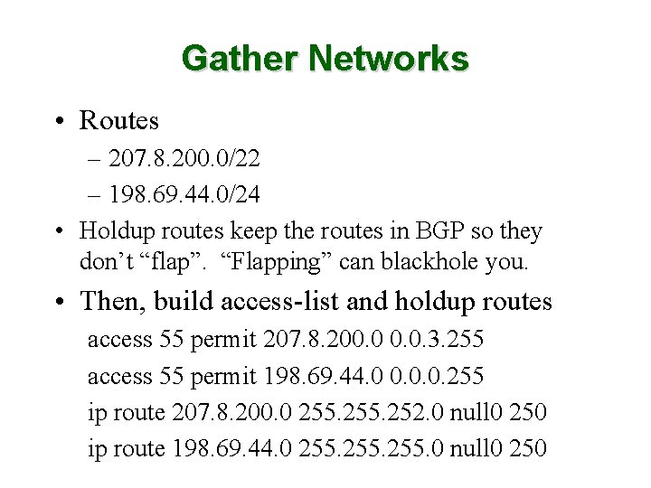 Gather Networks • Routes – 207. 8. 200. 0/22 – 198. 69. 44. 0/24